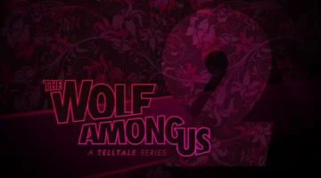 هل واجهت عملية تطوير لعبة The Wolf Among Us 2 ريبوت ثانٍ؟